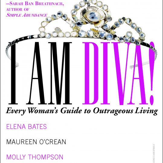 I Am Diva, Every Woman's Guide to Outrageous Living